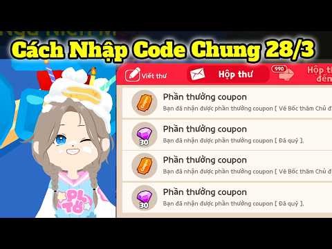Cách Nhập Code Chung 28/3 Play Together