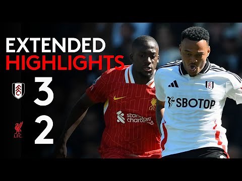 EXTENDED HIGHLIGHTS | Fulham 3-2 Liverpool | Coming back from a goal down against the league leaders