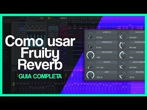 🎧COMO crear EFECTOS ESPECIALES con FRUITY REVERB (Guia completa)