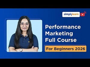 Performance Marketing Full Course 2026 | Performance Marketing Tutorial For Beginners | Simplilearn