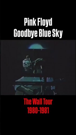Pink Floyd - Goodbye Blue Sky // The Wall Tour 1980-1981