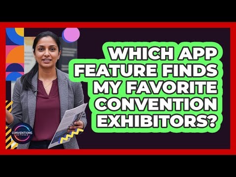 Which App Feature Finds My Favorite Convention Exhibitors?