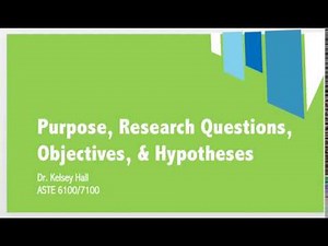 Purpose Statement, Research Objectives, Research Questions, & Hypotheses