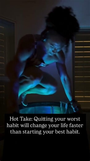 Quitting your worst habit will change your life faster than starting your best habit.