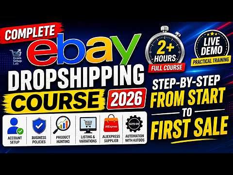 Complete eBay Dropshipping Course 2026 | Account Setup to First Sale (Step-by-Step Training)