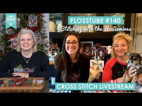 LIVE: Christmas Cross Stitch Finishes & Q&A with Stitching with the Housewives! - FlossTube #140