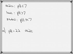 SOLVED:State whether each of the following is acidic, basic, or neutral: (14.5) a. lime juice, pH 2.2 b. potato, pH 5.8 c. pure water, pH 7.0 d. bleach, pH 12.0