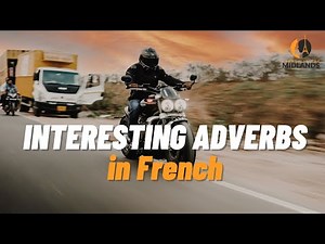 French Adverbs - how they work