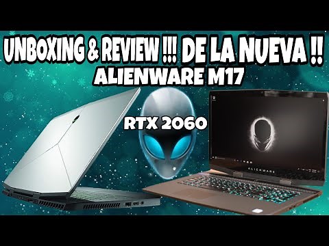 UNBOXING NUEVA ALIENWARE M17 CON RTX 2060 !!! LA MEJOR LAPTOP GAMING CALIDAD PRECIO !!