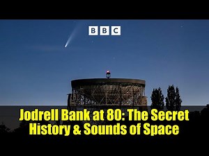 Jodrell Bank at 80: The Secret History & Sounds of Space | BBC Archive on 4