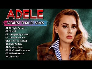 ADELE Best Songs Playlist 2025