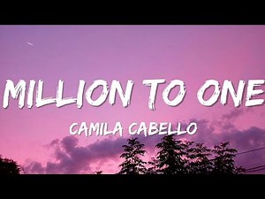 Camila Cabello - Million To One (Lyrics)