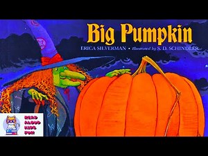 🎃🥧👻 Read Aloud Kids Fun: BIG PUMPKIN by Erica Silverman