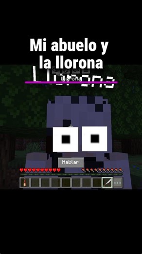 mi abuelo se enfrenta a la llorona #minecraft #somosgamers #diversiongamer #videojuegos