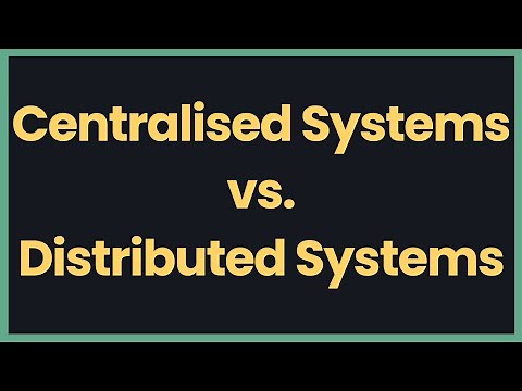 Centralised Systems vs. Distributed Systems