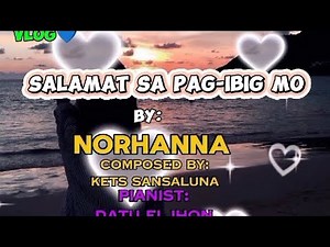 SALAMAT SA PAG IBIG MO by Norhana with lyrics related sa mga taong nagmahal ng totoo