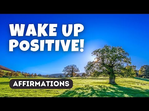 Wake Up Positive! Morning Motivational Affirmations to Start Your Day