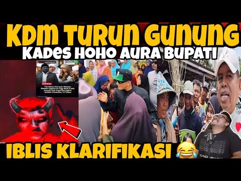 KDM TURUN GUNUNG‼️KADES HOHO AURA BUPATI-1BL1S TIB42 KLARIFIKASI BUKAN SYA YG BISIKIN ORG INI🤣