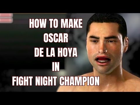 How To Make Oscar De La Hoya on Fight Night Champion | CAF Tutorial & Fighter Settings