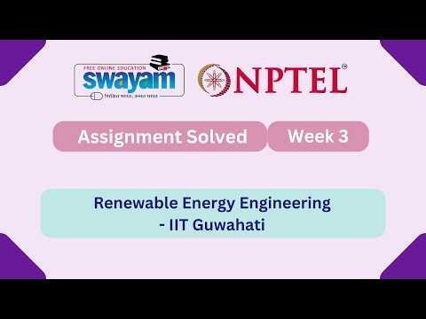 Renewable Energy Engineering Solar, Wind And Biomass Energy Systems Week 3 | #myswayam #nptel