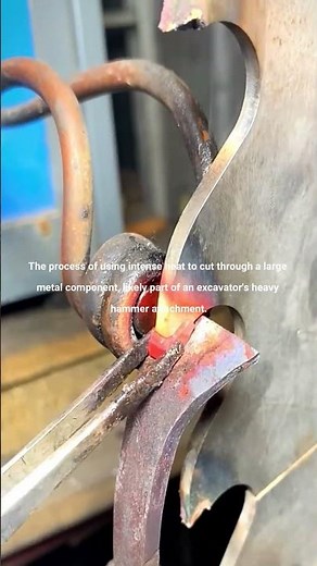 The process of heating and cutting heavy metal