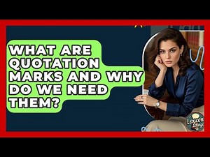 What Are Quotation Marks And Why Do We Need Them? - Lexicon Lounge