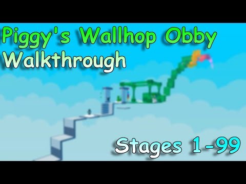 Piggy's Wallhop Difficulty Chart Obby Walkthrough Stages 1 99