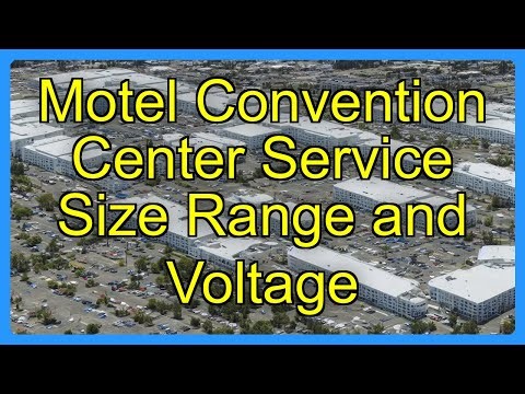 Motel Convention Center Service Size Range and Voltage