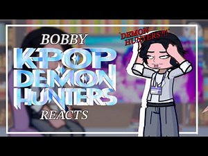 BOBBY reacts to K-pop demon hunters || 2x speed || Gacha react || og?