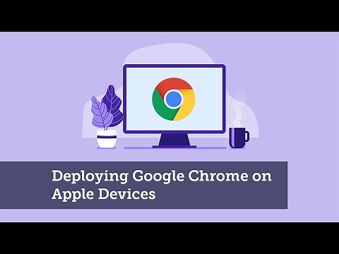 Deploying Google Chrome on Apple Devices