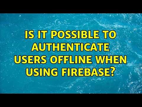 Is it possible to authenticate users offline when using firebase?