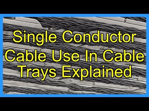 Single Conductor Cable Use In Cable Trays Explained