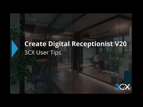 Create A Digital Receptionist | 3CX Phone System V20