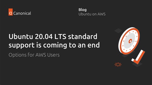 Ubuntu 20.04 LTS standard support is coming to an end – options for AWS Users | Ubuntu