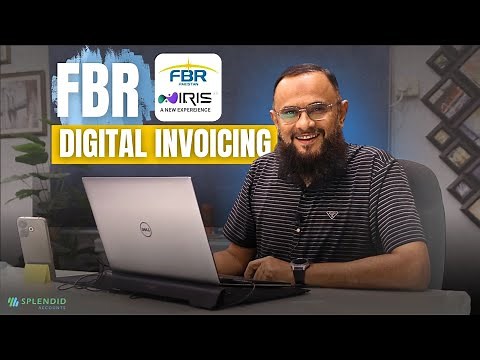 FBR Digital Invoicing 2025 - SRO 709 - IRIS and PRAL Integration with Splendid Accounts