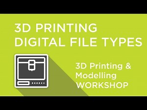 3D Printing and Modelling Workshop - Chapter 1 - File Formats From a 3D Model to Printer Code