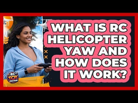 What Is RC Helicopter Yaw And How Does It Work? - RC Toy Central