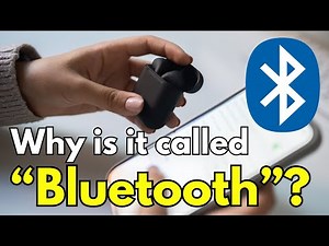Why Is Bluetooth Called Bluetooth?