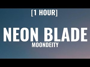 MoonDeity - Neon Blade (1HOUR) [TikTok/Version]