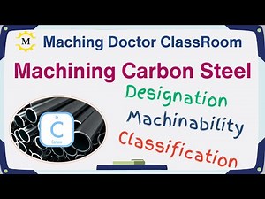 Machining Carbon Steel - Broken down for you by the Machining Doctor