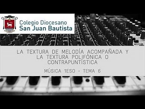La textura de melodía acompañada y la textura polifónica o contrapuntística
