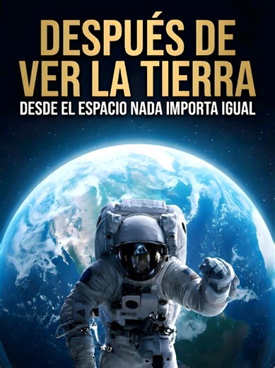 Después de ver la Tierra desde el espacio nada importa igual #space #astronomy #reels #universo #planetatierra