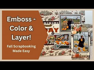 Stampin’ Up! Autumn Toile | Create Stunning Fall Scrapbook Page with Coloring, Embossing, & Layers