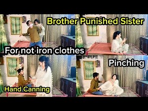 Brother Punished Sister for not iron cloths || Ear Pulling || Hand Canning pinching 🤏#funny