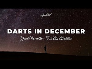 Good Weather For An Airstrike - Darts In December [ambient meditation drone]