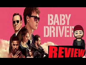 BABY DRIVER (2017) Movie Review (Spoilers)