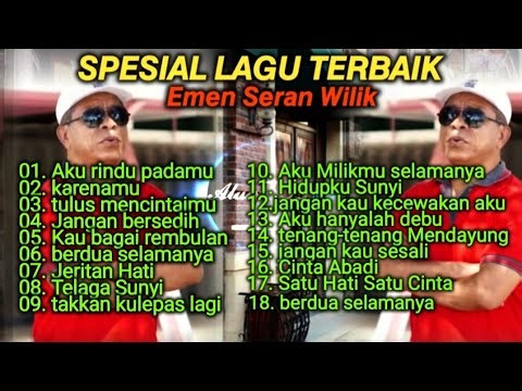 FULL ALBUM TERBAIK KARYA EMEN SERAN WILIK//LAGU KENANGAN TERPOPULER