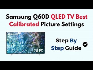 Samsung Q60D QLED TV Best Calibrated Picture Settings