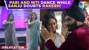 Parineetii Update: INTENSE drama as Pari & Neeti dance Together; Sanju DOUBTS Rakesh’s sardar look
