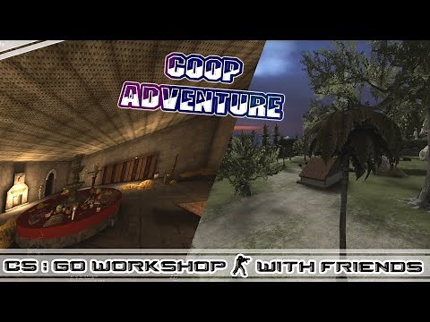 CS:GO WORKSHOP MAP COOP ADVENTURE (All Chapter)